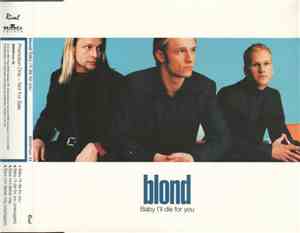 Blond  - Baby I'll Die For You