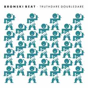 Bronski Beat - Truthdare Doubledare
