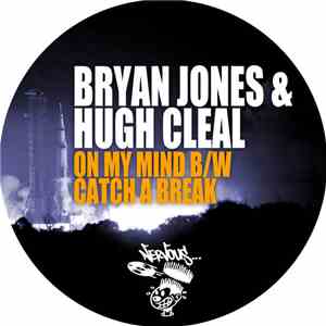Bryan Jones  & Hugh Cleal - On My Mind / Catch A Break