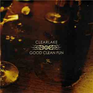 Clearlake - Good Clean Fun