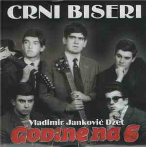Crni Biseri - Godine Na 6