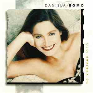 Daniela Romo - Me Vuelves Loca
