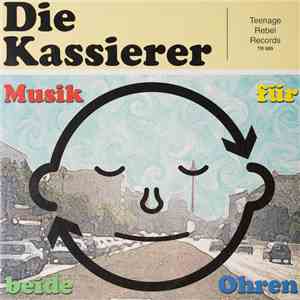 Die Kassierer - Musik Für Beide Ohren