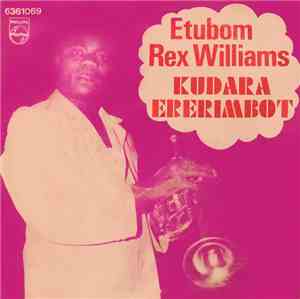 Etubom Rex Williams & His Nigerian Artistes - Kudara Ererimbot
