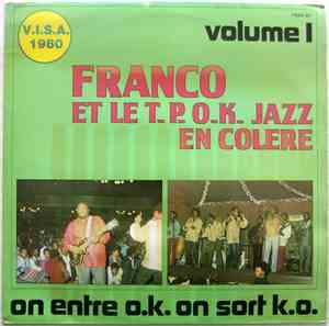 Franco Et Le T.P. O.K. Jazz En Colère - On Entre O.K. On Sort K.O. (Volume  ...