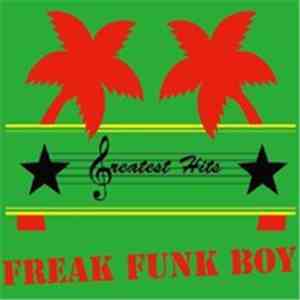 Greatest Hits - Freak Funk Boy