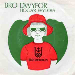 Hogia'r Wyddfa - Bro Dwyfor / Rhaid Deffro Yn Awr