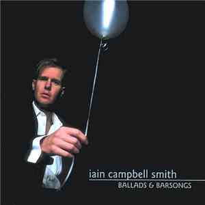 Iain Campbell Smith - Ballads & Barsongs