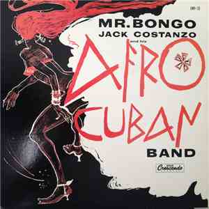 Jack Costanzo And His Afro Cuban Band - Mr. Bongo