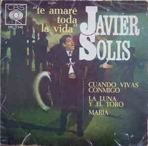 Javier Solís - Te Amaré Toda la Vida