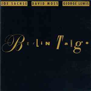 Joe Sachse • David Moss • George Lewis - Berlin Tango