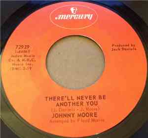 Johnny Moore  - There'll Never Be Another You / Your Love Is Fadin'