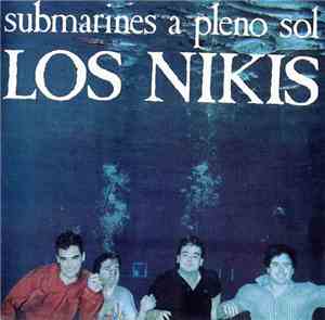 Los Nikis - Submarines A Pleno Sol