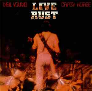 Neil Young & Crazy Horse - Live Rust