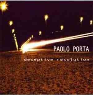 Paolo Porta - DECEPTIVE  RESOLUTION