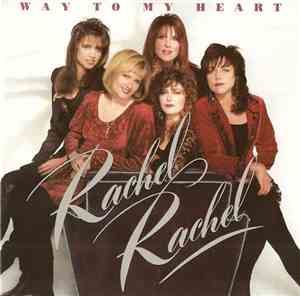 Rachel Rachel - Way To My Heart