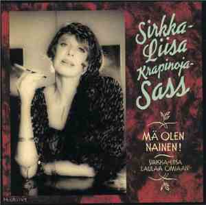 Sirkka-Liisa Krapinoja-Sass - Mä Olen Nainen! - Sirkka-Liisa Laulaa Omiaan