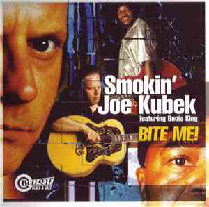 Smokin' Joe Kubek Featuring Bnois King - Bite Me!