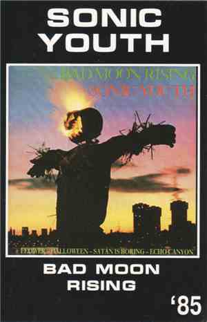 Sonic Youth - Bad Moon Rising