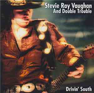 Stevie Ray Vaughan And Double Trouble - Drivin' South
