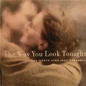 The North Star Jazz Ensemble - The Way You Look Tonight