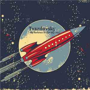 Tvardovsky - My Fortress In The Sky |EP|