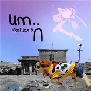 um.. - Skrillex 3