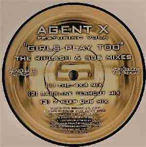 Agent X - Girls Play Too (The Riplash & Sus Mixes)