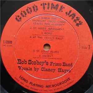 Bob Scobey's Frisco Band : Vocals By Clancy Hayes - Scobey And Clancy