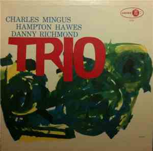 Charles Mingus With Hampton Hawes & Danny Richmond - Mingus Three