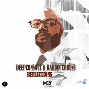 Deepconsoul Ft Darian Crouse - Reflections