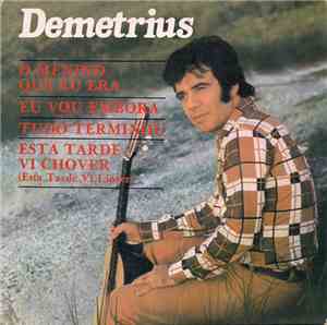 Demetrius - O Menino Que Eu Era / Eu Vou Embora / Tudo Terminou / Esta Tard ...