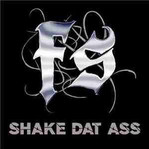 FS - Shake Dat Ass EP