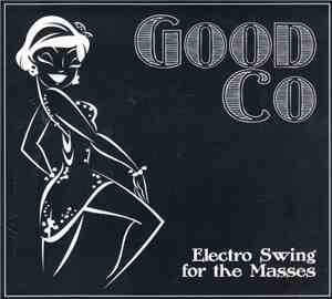 Good Co - Electro Swing For The Masses