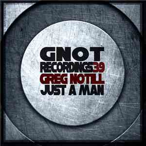 Greg NoTill - Just A Man