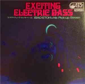 Isao Etoh & His Pick-Up Seven - Exciting Electric Bass