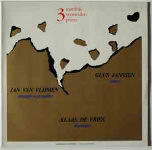 Jan van Vlijmen, Guus Janssen, Klaas de Vries - 3 Matthijs Vermeulen Prizes