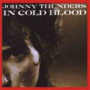 Johnny Thunders - In Cold Blood