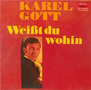 Karel Gott - Weißt Du Wohin