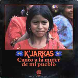 Kjarkas - Canto A La Mujer De Mi Pueblo
