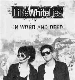 Little White Lies - In Word And Deed