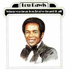 Lou Rawls - When You Hear Lou, You've Heard It All