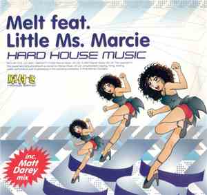 Melt  Feat. Little Ms. Marcie - Hard House Music