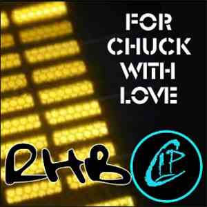 Rhb - For Chuck With Love