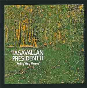 Tasavallan Presidentti - Milky Way Moses