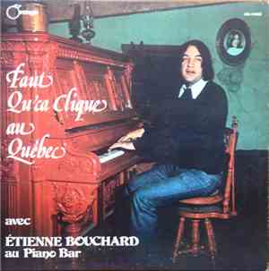 Étienne Bouchard - Étienne Bouchard Au Piano Bar : Faut Qu'ça Clique Au Qué ...