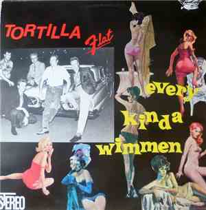 Tortilla Flat  - Every Kinda Wimmen
