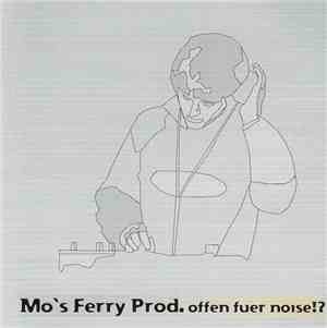 Various - Mo's Ferry Prod. Offen Fuer Noise!?