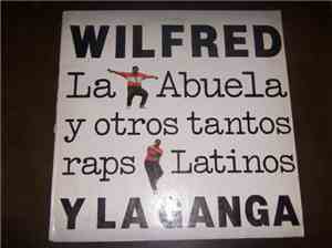 Wilfred Y La Ganga - La Abuela Y Otros Tantos Raps Latinos