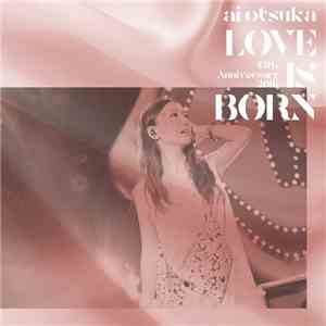 Ai Otsuka - Love Is Born ~13th Anniversary 2016~
